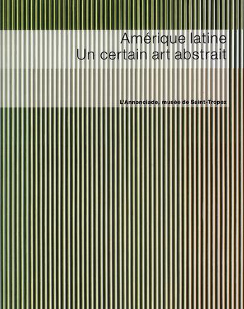 Couverture du livre « Amérique latine ; un certain art abstrait » de  aux éditions Snoeck