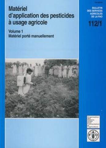 Couverture du livre « Materiel d'application des pesticides a usage agricole. volume 1 : materiel porte manuellement (bull » de Matthews aux éditions Fao