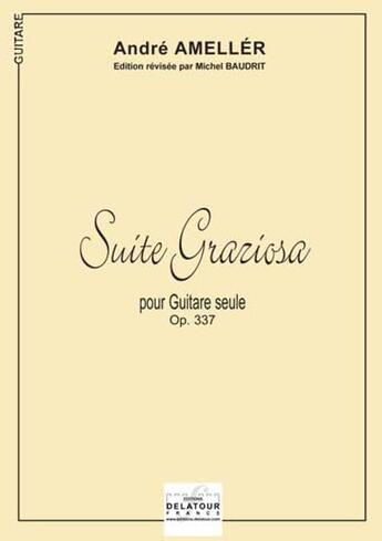 Couverture du livre « Suite graziosa pour guitare seule » de Ameller Andr aux éditions Delatour