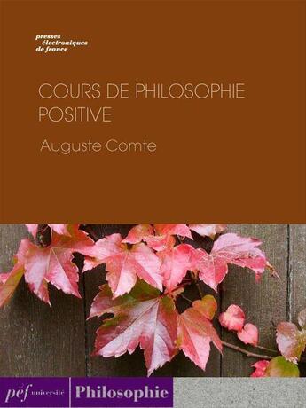 Couverture du livre « Cours de philosophie positive » de Auguste Comte aux éditions Presses Electroniques De France