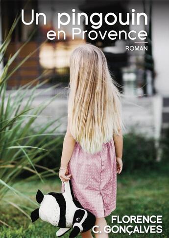 Couverture du livre « Un pingouin en Provence » de Florence C. Goncalves aux éditions Librinova