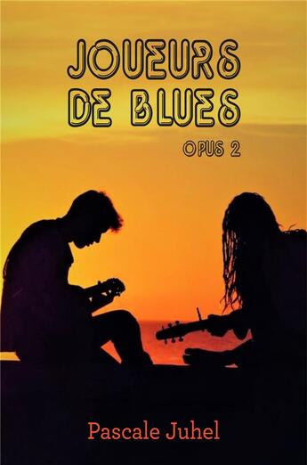 Couverture du livre « Joueurs de blues t.2 » de Pascale Juhel aux éditions Librinova