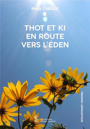 Couverture du livre « Thot et Ki en route vers l'Eden » de Monic Cabillic aux éditions Sydney Laurent