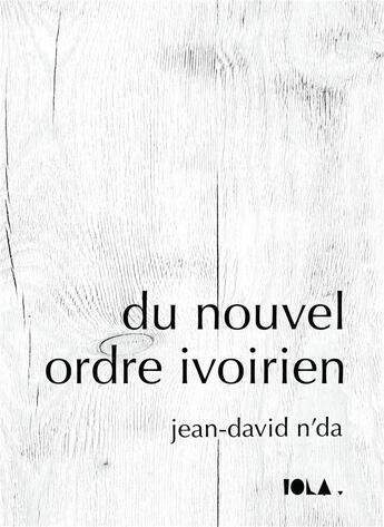 Couverture du livre « Du nouvel ordre ivoirien » de Jean-David N'Da aux éditions Bookelis