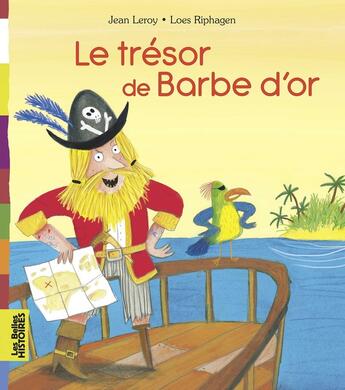 Couverture du livre « Le trésor de Barbe d'or » de Jean Leroy et Loes Riphagen aux éditions Bayard Jeunesse