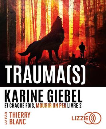 Couverture du livre « Et chaque fois, mourir un peu - Livre 2 Trauma(s) » de Karine Giebel aux éditions Lizzie