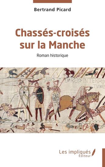 Couverture du livre « Chassés-croisés sur la Manche » de Bertrand Picard aux éditions Les Impliques