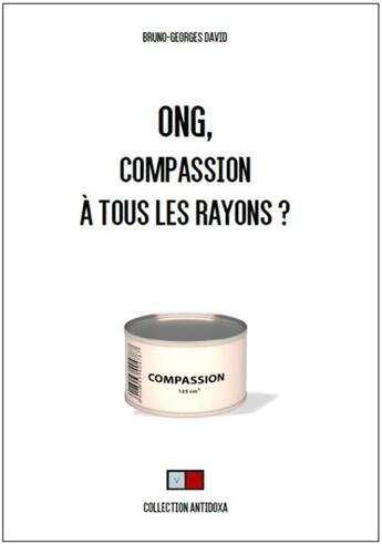 Couverture du livre « ONG, compassion à tous les rayons ? » de David Bruno-Georges aux éditions Va Press