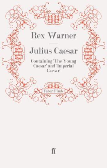 Couverture du livre « Julius Caesar » de Warner Rex aux éditions Faber And Faber Digital