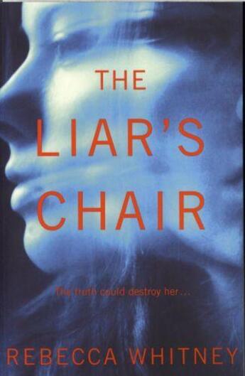 Couverture du livre « THE LIAR''S CHAIR » de Whitney Rebecca aux éditions Pan Macmillan