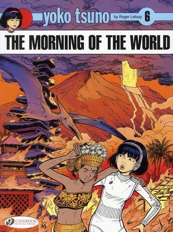 Couverture du livre « Yoko Tsuno t.6 ; the morning of the world » de Leloup Roger aux éditions Cinebook