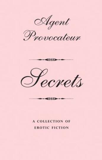 Couverture du livre « Agent Provocateur: Secrets » de Agent Provocateur Ingrid aux éditions Pavilion Books Company Limited