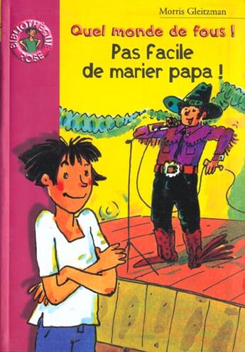 Couverture du livre « Quel monde de fous ! - pas facile de marier papa ! » de Gleitzman M aux éditions Le Livre De Poche Jeunesse