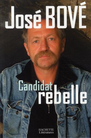 Couverture du livre « Candidat rebelle » de Bove-J aux éditions Hachette Litteratures