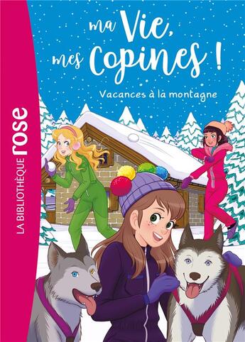 Couverture du livre « Ma vie, mes copines ! t.25 : vacances à la montagne » de Catherine Kalengula aux éditions Hachette Jeunesse