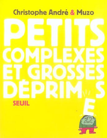 Couverture du livre « Petits complexes et grosses deprimes » de Andre/Muzo aux éditions Seuil