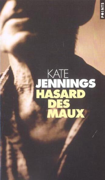 Couverture du livre « Hasard des maux » de Kate Jennings aux éditions Points