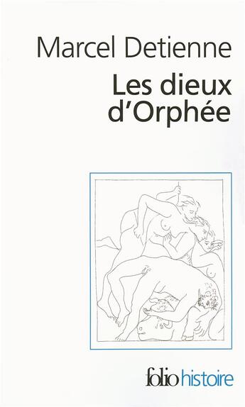 Couverture du livre « Les dieux d'Orphée » de Marcel Detienne aux éditions Folio