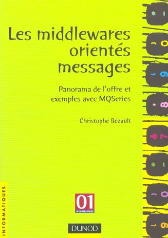 Couverture du livre « Les Middlewares Orientes Messages ; Mq Series ; Tuxedo ; Msnq » de Christophe Bezault aux éditions Dunod