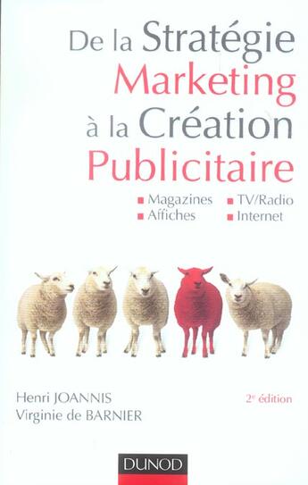 Couverture du livre « De la stratégie marketing à la création publicitaire (2e édition) » de Virginie De Barnier et Henri Joannis aux éditions Dunod