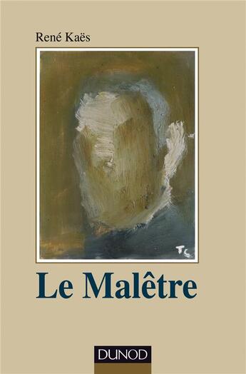 Couverture du livre « Le malêtre » de Rene Kaes aux éditions Dunod