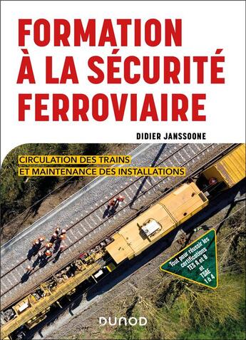 Couverture du livre « Formation à la sécurité ferroviaire : Circulation des trains et maintenance des installations » de Didier Janssoone aux éditions Dunod