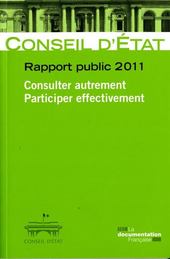 Couverture du livre « Conseil d'Etat ; rapport public 2011 ; consulter autrement, participer effectivement » de  aux éditions Documentation Francaise