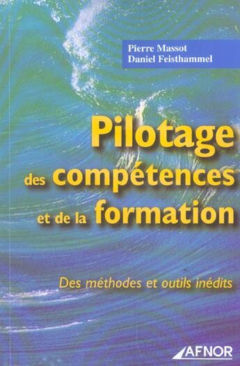 Couverture du livre « Pilotage des competences et de la formation des methodes et outils inedits » de Pierre Massot aux éditions Afnor