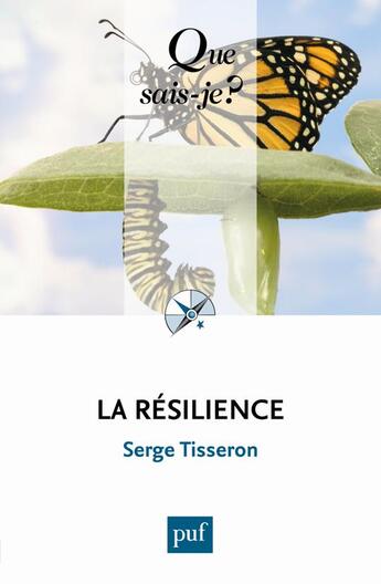 Couverture du livre « La résilience (5e édition) » de Serge Tisseron aux éditions Que Sais-je ?