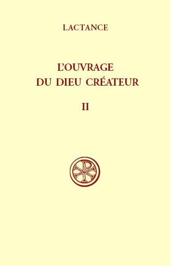 Couverture du livre « L'ouvrage du dieu createur t.2 » de Lactance aux éditions Cerf