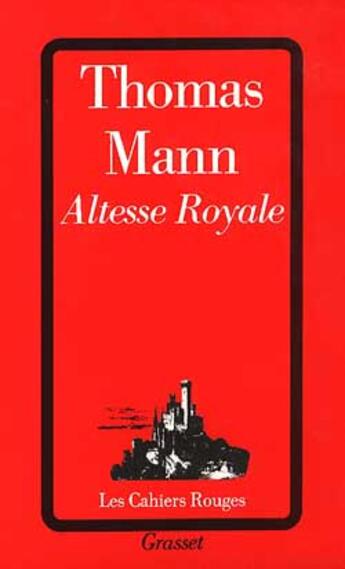 Couverture du livre « Altesse royale » de Thomas Mann aux éditions Grasset