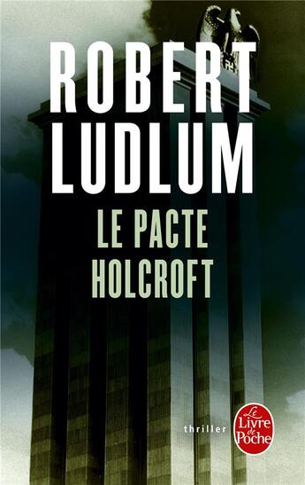 Couverture du livre « Le pacte holcroft » de Robert Ludlum aux éditions Le Livre De Poche