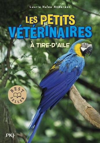 Couverture du livre « Les petits vétérinaires Tome 10 : à tire-d'aile » de Laurie Halse Anderson aux éditions Pocket Jeunesse