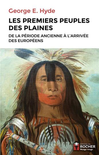 Couverture du livre « Les premiers peuples des plaines ; de la période ancienne à l'arrivée des Européens » de George E. Hyde aux éditions Rocher