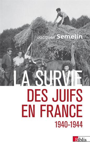 Couverture du livre « La survie des Juifs en France (1940-1944) » de Jacques Semelin aux éditions Cnrs