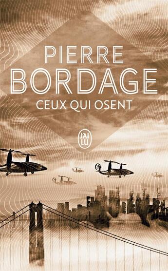 Couverture du livre « Ceux qui osent » de Pierre Bordage aux éditions J'ai Lu