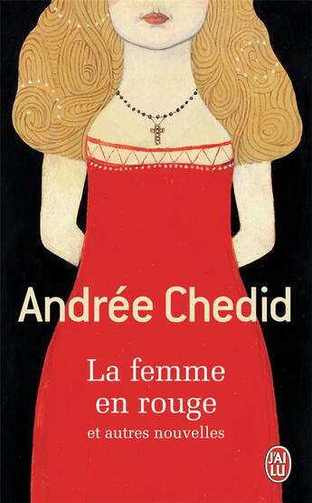 Couverture du livre « La femme en rouge et autres nouvelles » de Andree Chedid aux éditions J'ai Lu