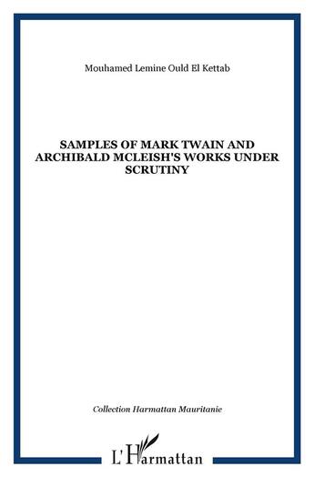 Couverture du livre « Samples of mark twain and archibald mcleish's works » de Mouhamed Lemine Ould El Kettab aux éditions L'harmattan