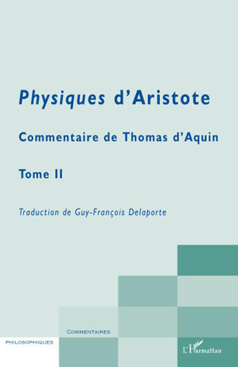 Couverture du livre « Physiques d'aristote t.2 ; commentaire de Thomas d'Aquin » de Guy-Francois Delaporte aux éditions L'harmattan