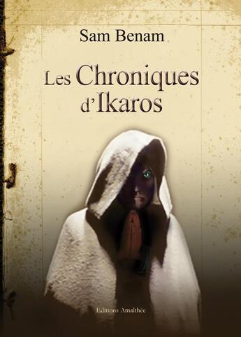 Couverture du livre « Les chroniques d'ikaros » de Benam aux éditions Amalthee