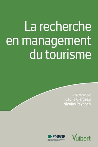 Couverture du livre « La recherche en management du tourisme » de Nicolas Peypoch et Cecile Clergeau aux éditions Vuibert