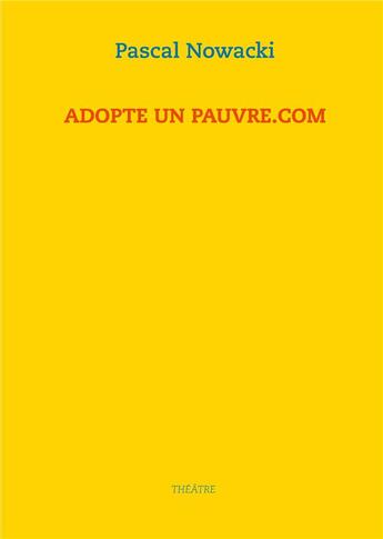 Couverture du livre « Adopte un pauvre.com » de Pascal Nowacki aux éditions Books On Demand