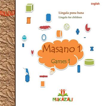 Couverture du livre « Masano 1 games 1 : lingala for children » de Mukazali aux éditions Books On Demand