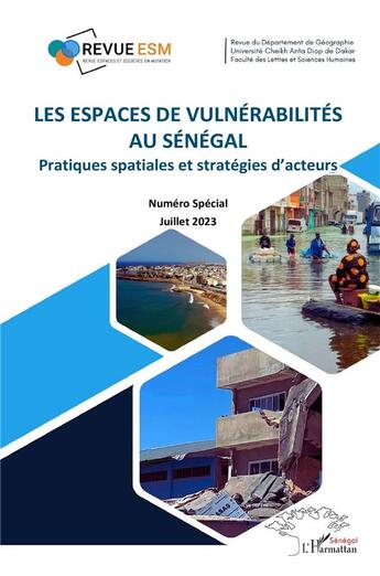 Couverture du livre « Les espaces de vulnérabilités au Sénégal : Pratiques spatiales et stratégies d'acteurs - Numéro Spécial Juillet 2023 » de  aux éditions L'harmattan