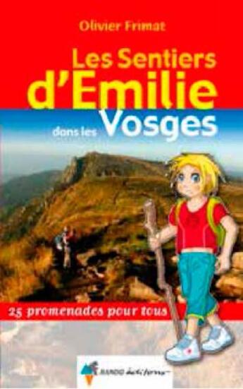 Couverture du livre « Les sentiers d'Emilie ; dans les Vosges ; 25 promenades pour tous » de  aux éditions Rando