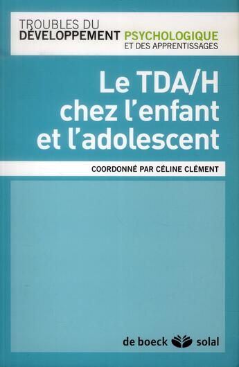 Couverture du livre « Le TDA/H chez l'enfant et l'adolescent » de Celine Clement aux éditions Solal