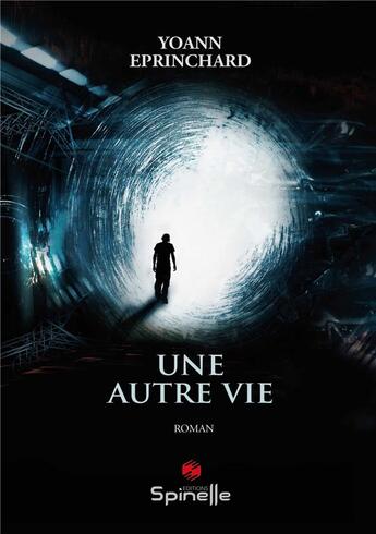 Couverture du livre « Une autre vie » de Yoann Eprinchard aux éditions Spinelle