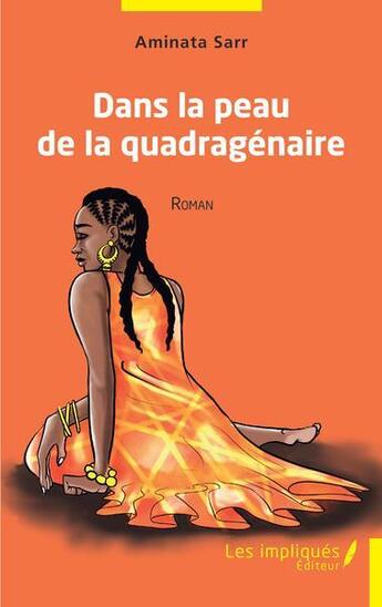 Couverture du livre « Dans la peau de la quadragénaire » de Aminata Sarr aux éditions Les Impliques