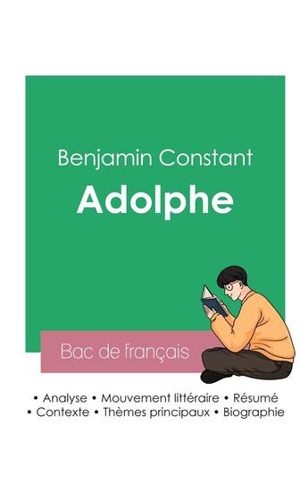 Couverture du livre « Réussir son Bac de français 2023 : Analyse du roman Adolphe de Benjamin Constant » de Benjamin Constant aux éditions Bac De Francais