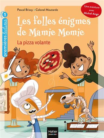 Couverture du livre « Les folles énigmes de Mamie Momie Tome 3 : la pizza volante » de Pascal Brissy et Colonel Moutarde aux éditions Hatier